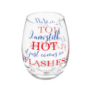 Stemless Wine Glass w/ Box, I Am Still Hot
