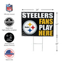 Pittsburgh Steelers Yard Sign "Fans Play Here"