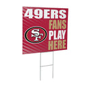 San Francisco 49ers Yard Sign "Fans Play Here"