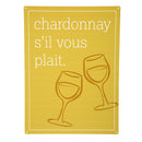 Made in the USA Metal Sign, "Chardonnay s'il vous plait", 11.5"L x 15.5"H