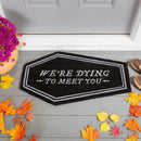 Dying To Meet You Shaped Coir Mat