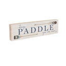 Lake Living Mantle Sign Always Paddle 18x5"