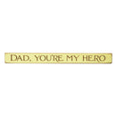 18" Wood Tabletop Sign, Dad, You're My Hero