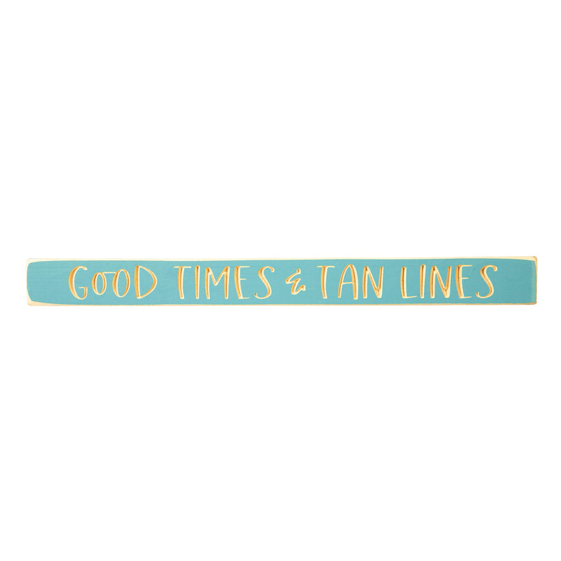 18" Wood Tabletop Sign, Good Times and Tan Lines