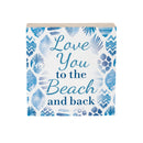 Blue Coastal Coral Sea Wood Sign Plock,"Love You To The Beach And Back", 6"x6"
