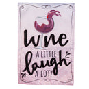 Wine a Little, Laugh a Lot Applique House Flag,159747