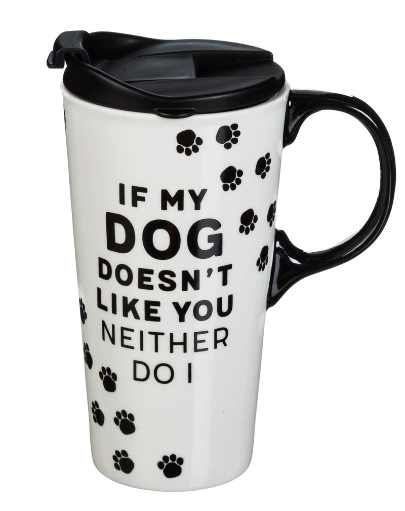 Cypress Home Travel Mug for Pet Lovers"My Dog Doesn't Like You" Ceramic Travel Cup - 5 x 7 x 4 Inches Insulated Travel Mug for Coffee Tea or More!