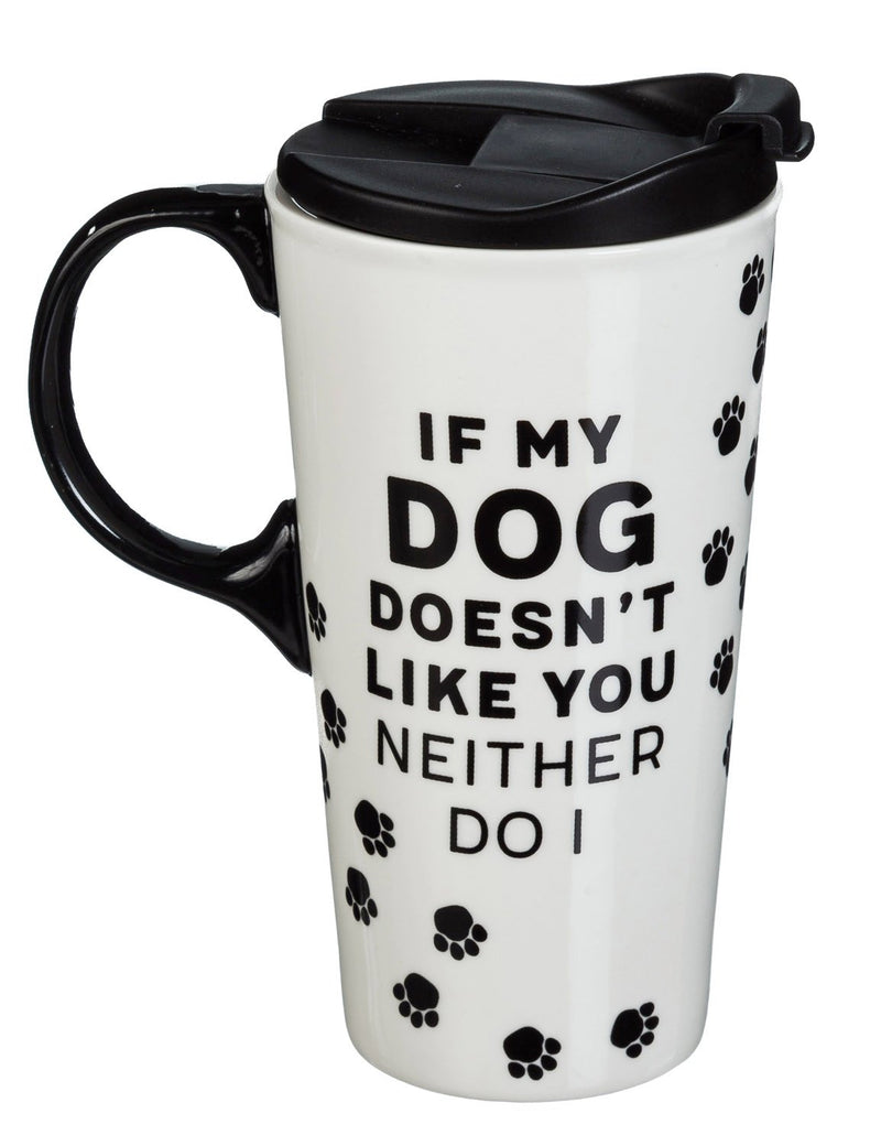 Cypress Home Travel Mug for Pet Lovers"My Dog Doesn't Like You" Ceramic Travel Cup - 5 x 7 x 4 Inches Insulated Travel Mug for Coffee Tea or More!