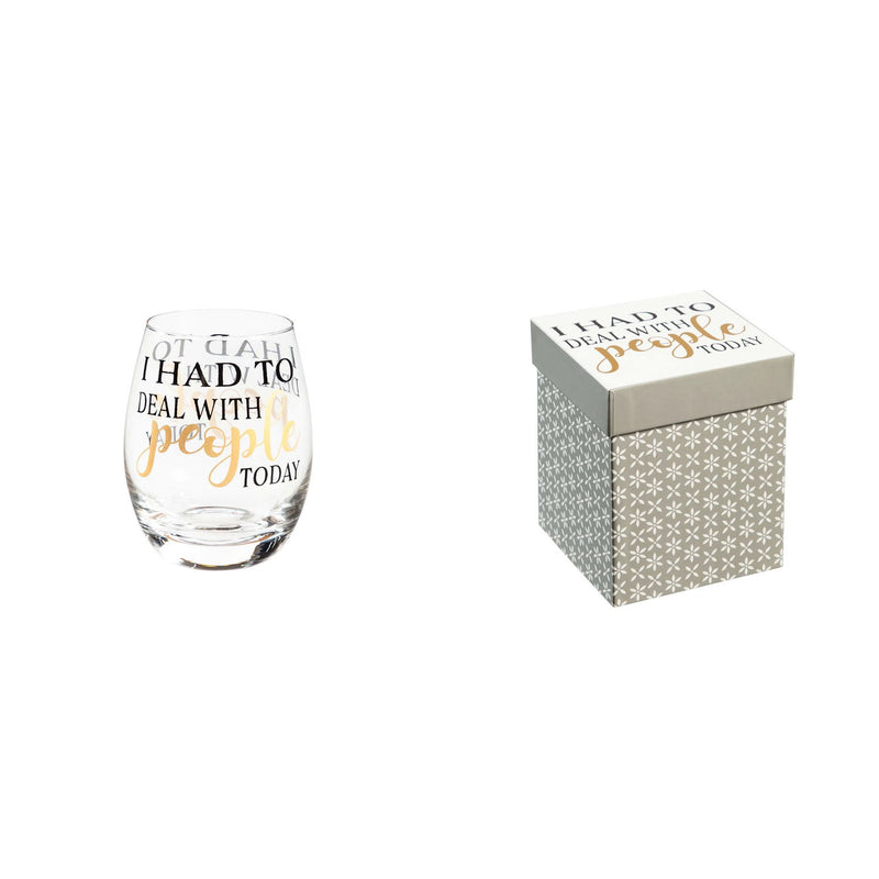 Stemless Wine Glass w/ Box, 17 OZ, I Had To Deal With People Today,3sl188