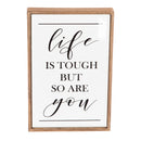 Framed Wall Decor, "Life Is Tough But So Are You",6w472