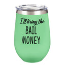 Double Wall Vacuum Wine Tumbler Gift Set, Set of 2, 12 OZ, Bad Decisions/Bail Money,p3755001